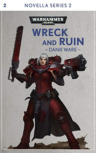 Wreck and Ruin (Black Library Novella Series 2 #2)