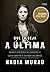 Que eu seja a última by Nadia Murad
