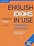 English Idioms in Use Intermediate Book with Answers: Vocabulary Reference and Practice (Vocabulary in Use)