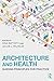 Architecture and Health: Guiding Principles for Practice