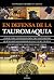 En defensa de la Tauromaquia (Taurología) (Spanish Edition)