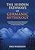 The Hidden Pathways of Germanic Mythology: On the Neglected, Demonized, Repulsed and Repressed Archetypical Representations of Original Germanic Culture