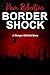 Border Shock (Morgan Winfeld #2)