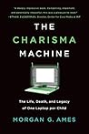 The Charisma Machine: The Life, Death, and Legacy of One Laptop per Child (Infrastructures) Book cover for The Charisma Machine: The Life, Death, and Legacy of One Laptop per Child (Infrastructures)