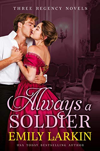 Always A Soldier: Three Regency Romance Novels (Kindle Edition)