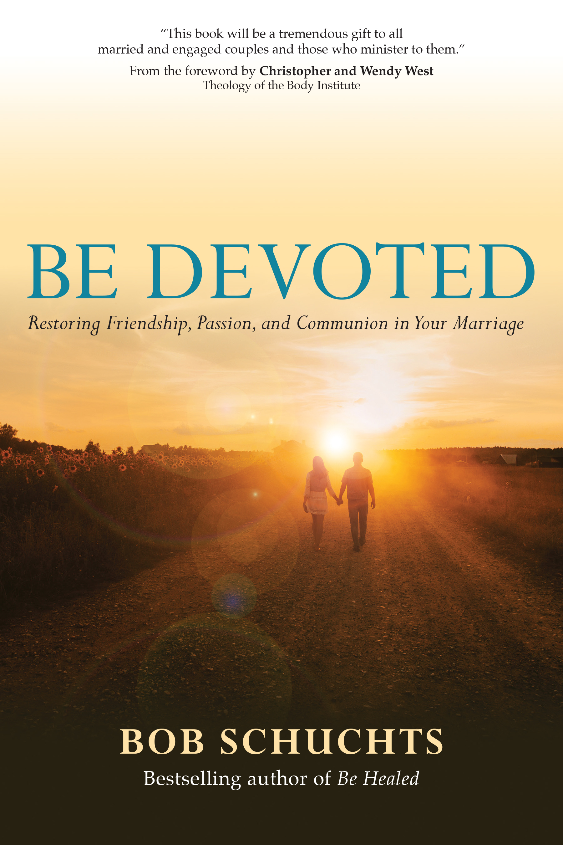 Be Devoted: Restoring Friendship, Passion, and Communion in Your Marriage (Paperback)