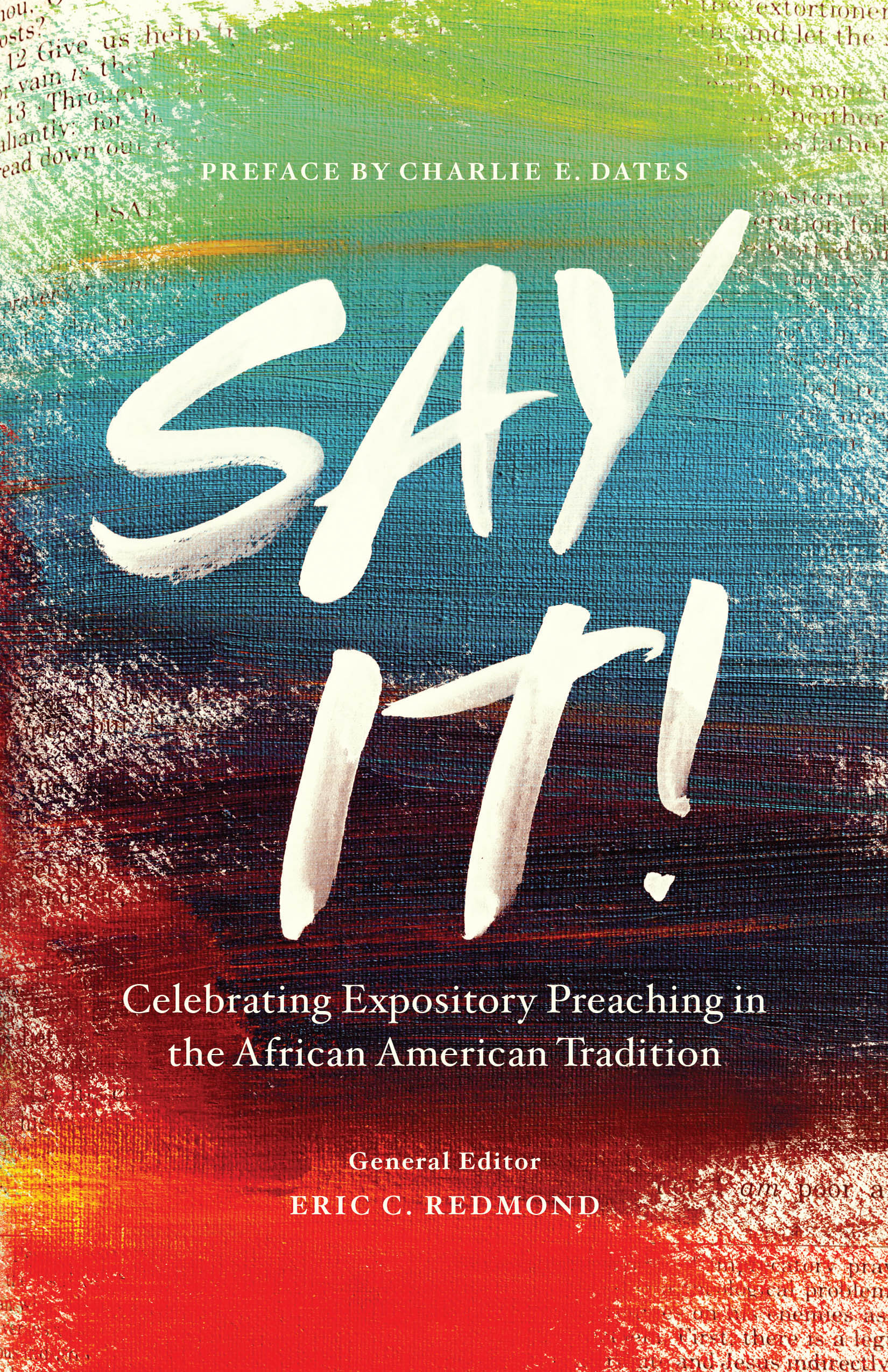 Say It!: Celebrating Expository Preaching in the African American Tradition (Paperback)