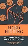 HARD HITTING: Unsettling Questions For a Meaningful Life HARD HITTING: Unsettling Questions For a Meaningful Life