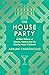 The House Party by Adrian Tinniswood