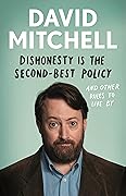 Dishonesty Is the Second-Best Policy: And Other Rules to Live By 