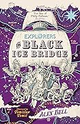 Explorers on Black Ice Bridge (The Explorers' Club #3)