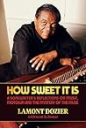 How Sweet It Is: A Songwriter's Reflections on Music, Motown and the Mystery of the Muse