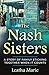 The Nash Sisters: A Story o...