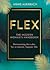 FLEX!: a flexible approach to work, life and everything