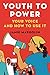 Youth to Power: Your Voice and How to Use It