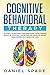 Cognitive Behavioral Therapy: 22 Steps to Restore your Emotional Intelligence, Build up your Self Discipline and Improve Anger Management in 4 Week or Less