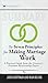 Summary of The Seven Principles for Making Marriage Work: A Practical Guide from the Country's Foremost Relationship Expert by John Gottman