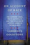On Account of Race by Lawrence Goldstone
