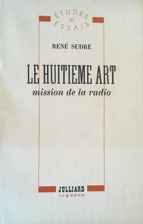 Le huitième art. Mission de la radio