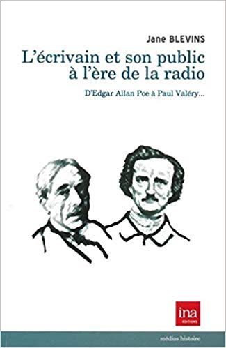 L'écrivain et son public à l'ère de la radio. D'Edgar Allan Poe à Paul Valéry (Paperback)