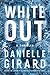 White Out by Danielle Girard