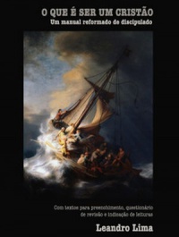 O que é ser um cristão: Manual reformado de discipulado (Paperback)