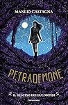 Petrademone. Il destino dei due mondi by Manlio Castagna
