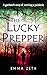 The Lucky Prepper: A Gardener's Story of Surviving a Pandemic