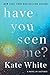 Have You Seen Me?