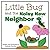 Little Bug and the Noisy New Neighbor