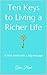 Ten Keys to Living a Richer...