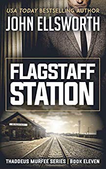 Flagstaff Station (Thaddeus Murfee Legal Thrillers #11)
