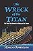 The Wreck of the Titan: The Novel That Foretold the Sinking of the Titanic (Dover Literature: Adventure)
