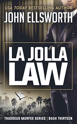 La Jolla Law (Thaddeus Murfee Legal Thrillers #13)