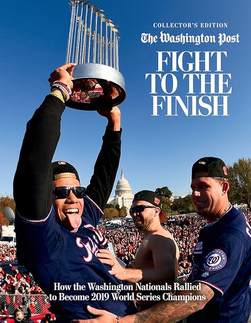 Fight to the Finish: How the Washington Nationals Rallied to Become 2019 World Series Champions