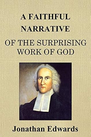 A Faithful Narrative of the Surprising Work of God: in the Conversion of many Hundred Souls in Northampton, of New-England