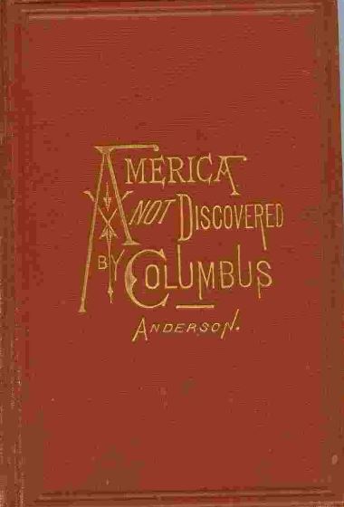 America Not Discovered By Columbus - An Historical Sketch Of The Discovery Of America By The Norsemen In The Tenth Century (Paperback)
