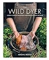 The Wild Dyer: A ...