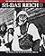 SS-DAS REICH: The History o...