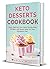 Keto Desserts Cookbook by Melissa Baker