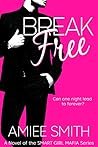 Break Free (Smart Girl Mafia, #1)