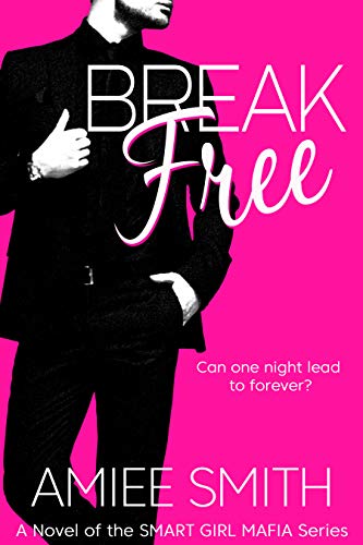 Break Free (Smart Girl Mafia, #1)