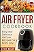 AIR FRYER COOKBOOK: Easy and Delicious Air Fryer Recipes for Every Day