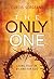 The Only One: Living Fully In, By, and For God