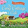 Summer at The Cosy Cottage Cafe by Rachel  Griffiths