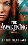 The Awakening - The Prequel by Roderick Donald