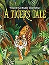 A Tiger's Tale A Tiger's Tale