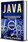 JAVA: The Practical Beginners Guide To Learn Java And Javascript In One Day Step By Step With Effective Computer Computer Programming Tips. (Python, SQL, LINUX, Coding, Arduino, C++)