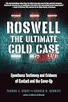 Roswell: The Ultimate Cold Case: Eyewitness Testimony and Evidence of Contact and the Cover-Up