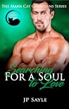 Searching for a Soul to Love (The Manx Cat Guardians, #4) Searching for a Soul to Love (The Manx Cat Guardians, #4)
